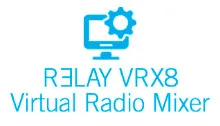 RƎLAY VRX8 Virtual Radio Mixer